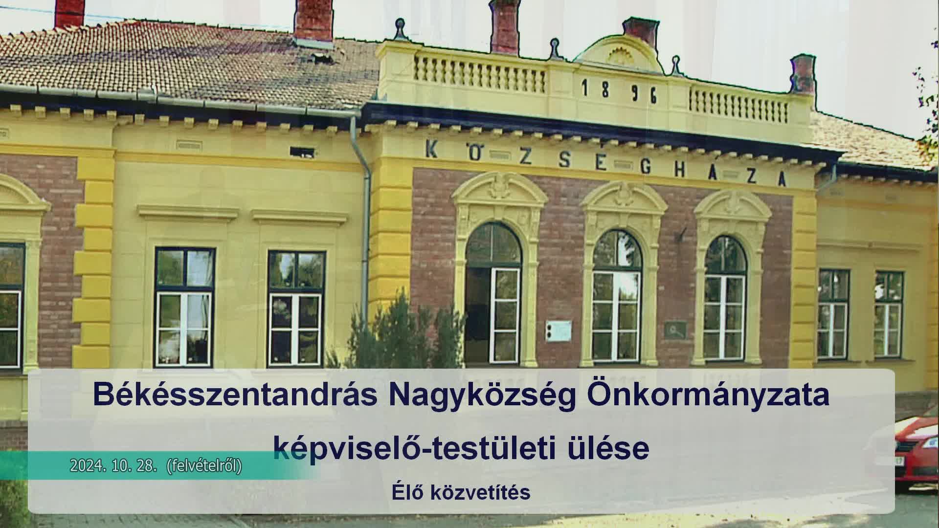 Békésszentandrás Nagyközség Önkormányzatának Képviselő - testületi ülése, 2024. 10. 28.