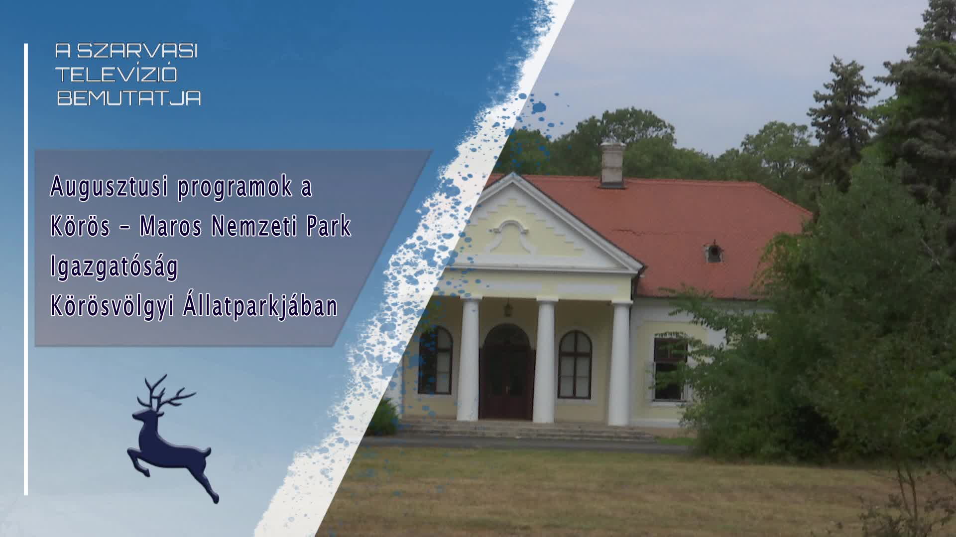 Augusztusi programok a Körös - Maros Nemzeti Park Igazgatóság Körösvölgyi Állatparkjában 