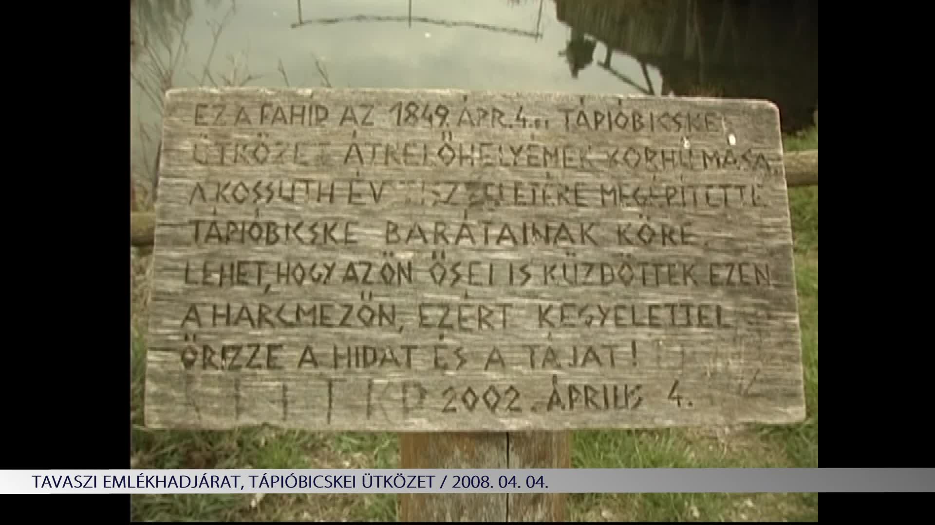 Tavaszi Emlékhadjárat: Tápióbicskei Ütközet - 2008.04.04.