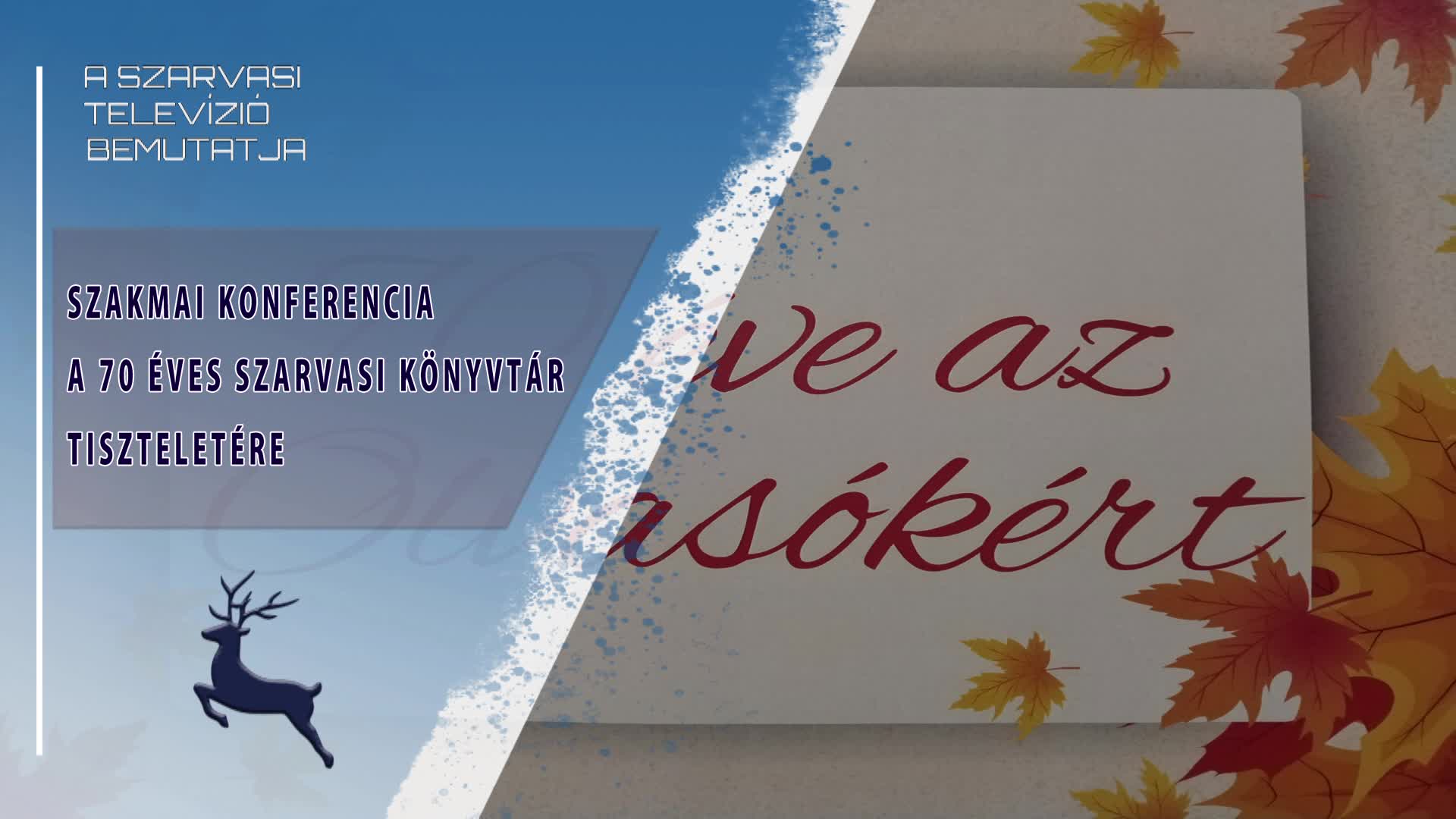 Szakmai konferencia a 70 éves szarvasi Könyvtár tiszteletére (2025.11.12)